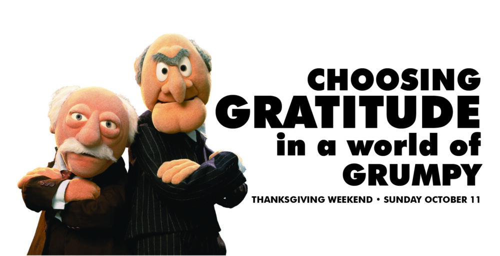 Choosing Gratitude in a World of Grumpy