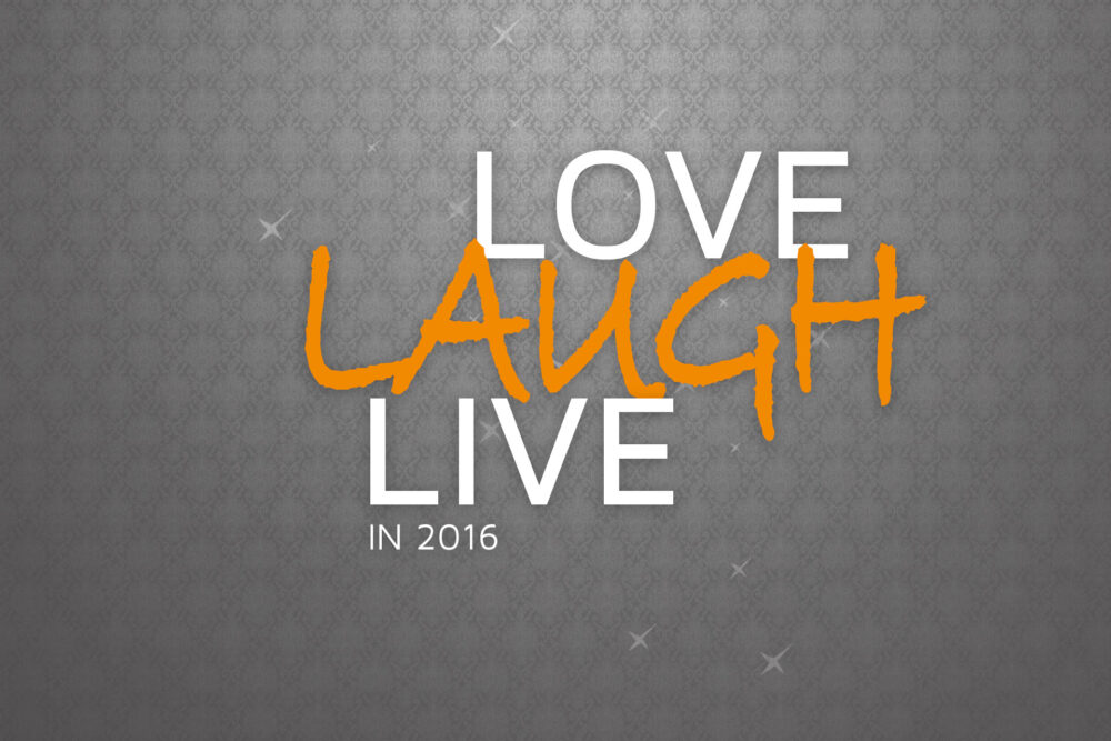 Live, Love and Laugh