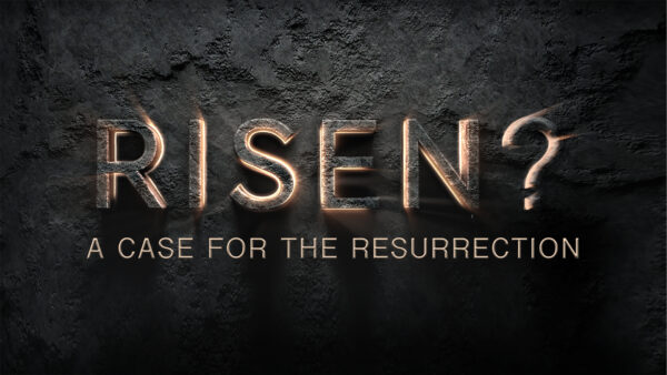 Risen | A Case for the Resurrection Image